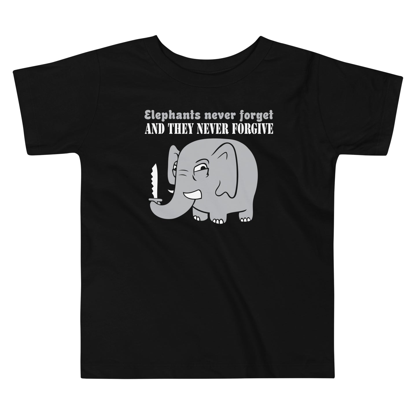 Elephants Never Forgive Kid's Toddler Tee