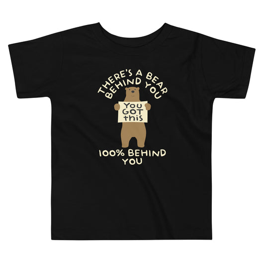 There's A Bear Behind You, 100% Behind You Kid's Toddler Tee