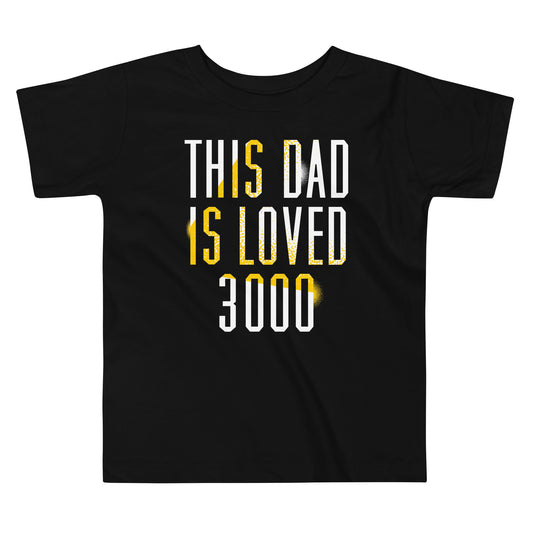 This Dad Is Loved 3000 Kid's Toddler Tee