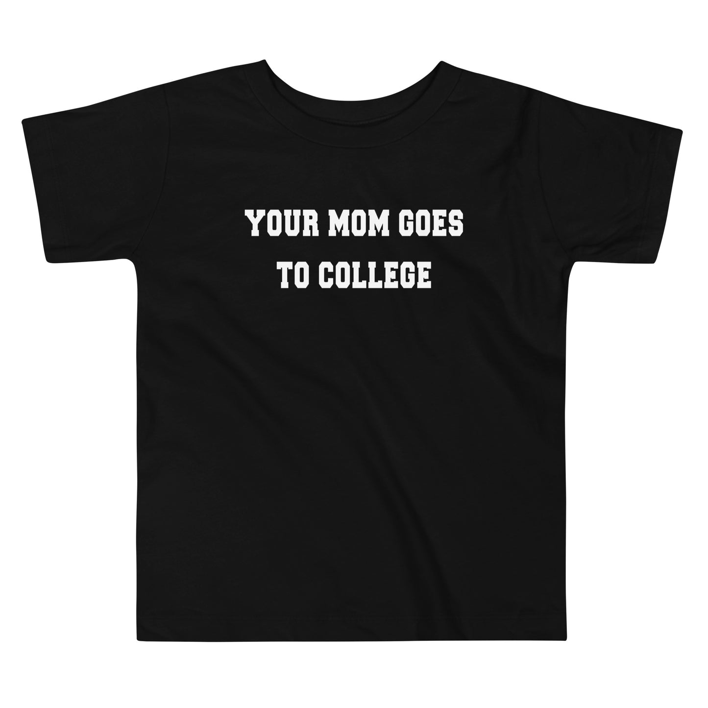 Your Mom Goes To College Kid's Toddler Tee