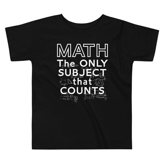 Math The Only Subject That Counts Kid's Toddler Tee