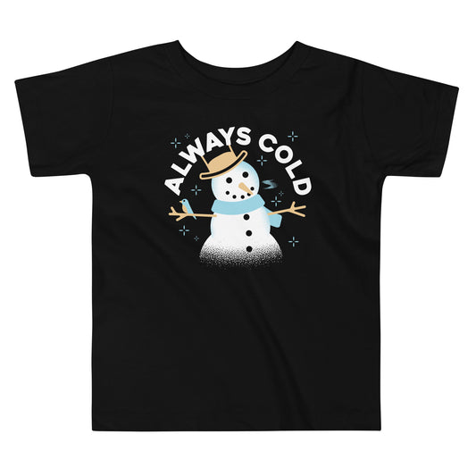 Always Cold Kid's Toddler Tee