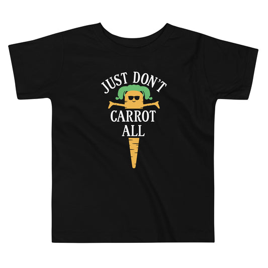 Just Don't Carrot All Kid's Toddler Tee