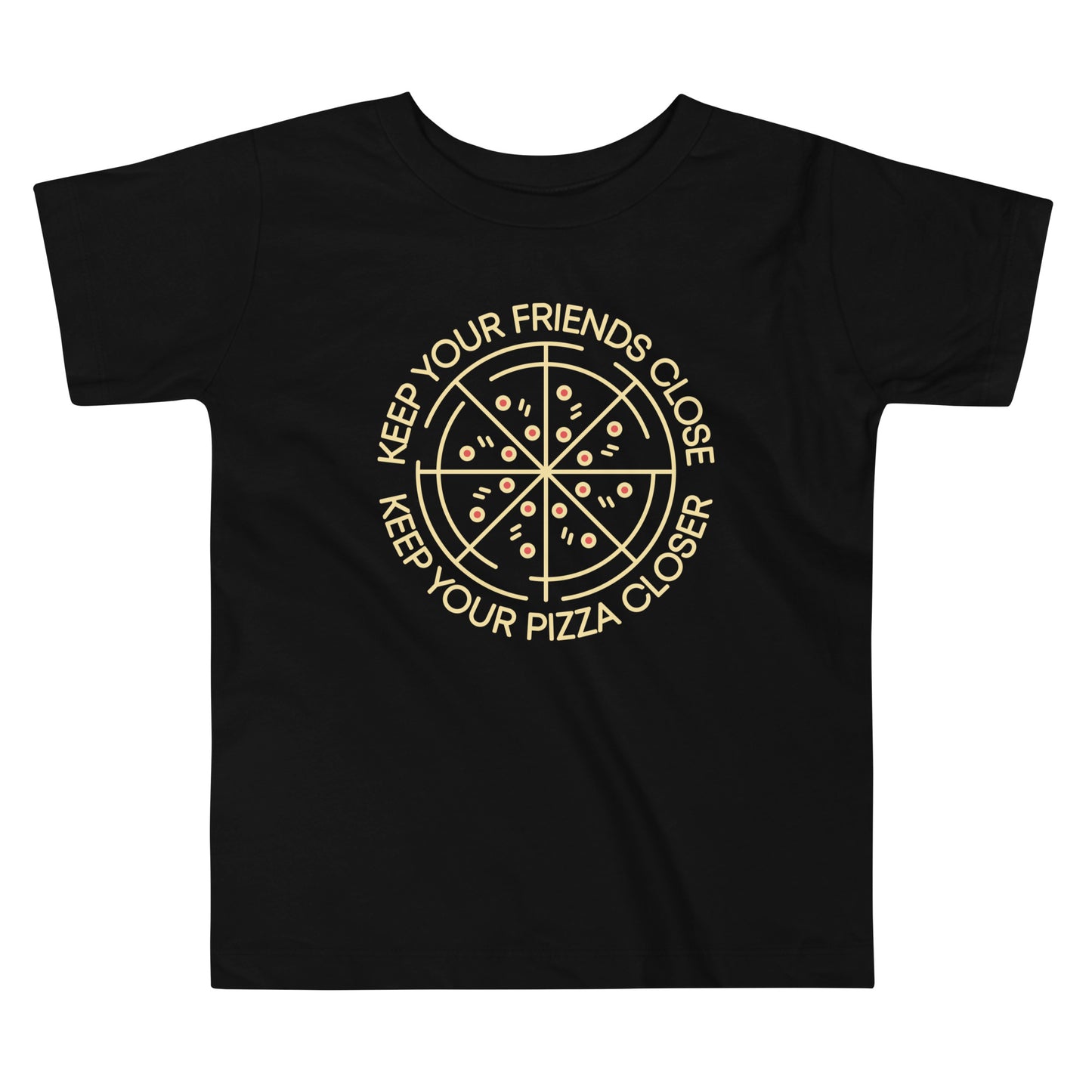 Keep Your Pizza Closer Kid's Toddler Tee