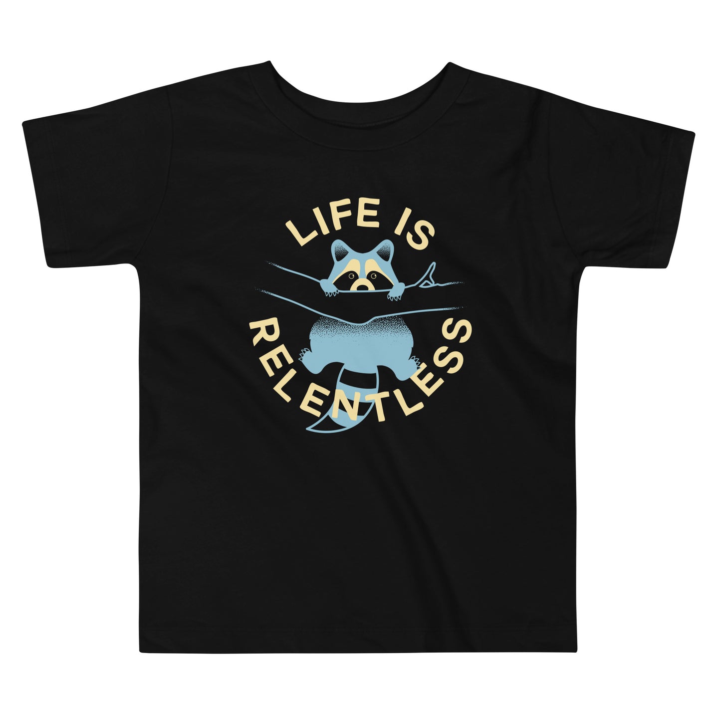 Life Is Relentless Kid's Toddler Tee