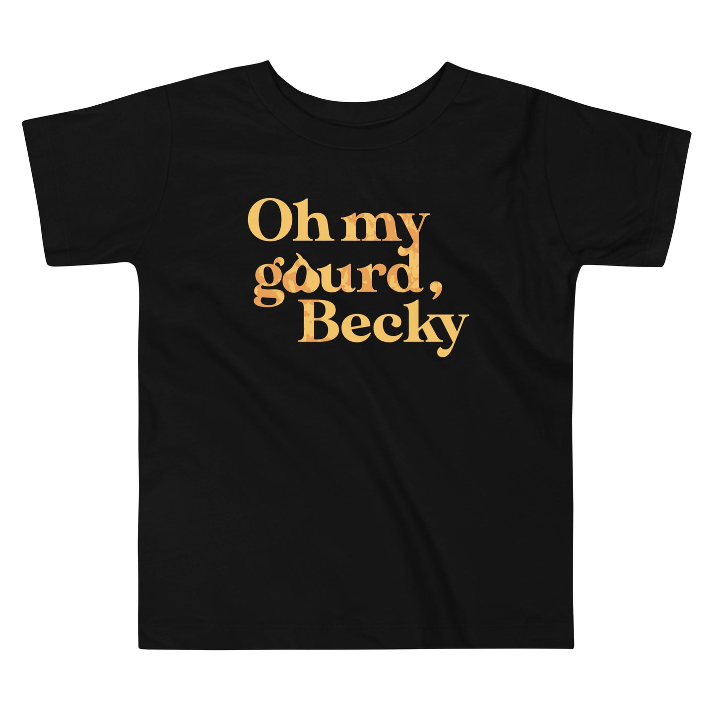 Oh My Gourd Becky Kid's Toddler Tee