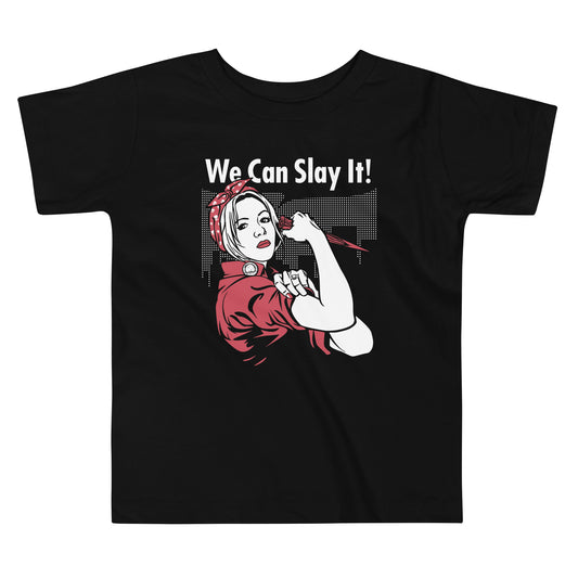 We Can Slay It! Kid's Toddler Tee