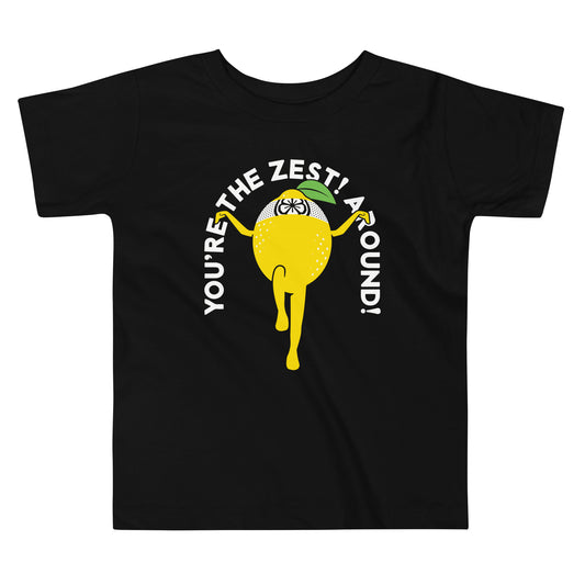 You're The Zest Around Kid's Toddler Tee