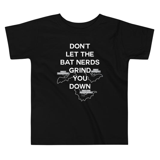 Don't Let The Bat Nerds Grind You Down Kid's Toddler Tee