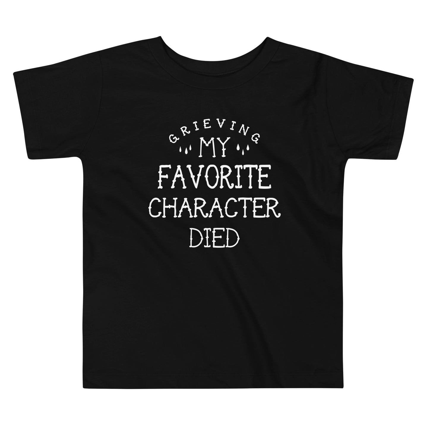 My Favorite Character Died Kid's Toddler Tee