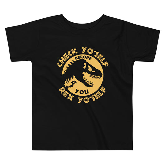 Check Yo'Self Before You Rex Yo'Self Kid's Toddler Tee