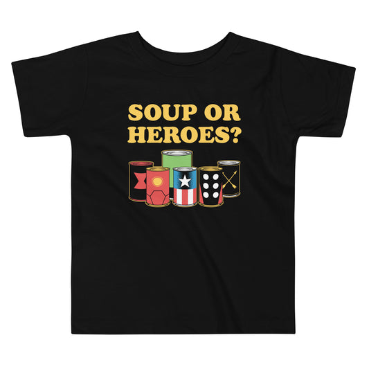 Soup Or Hero? Kid's Toddler Tee