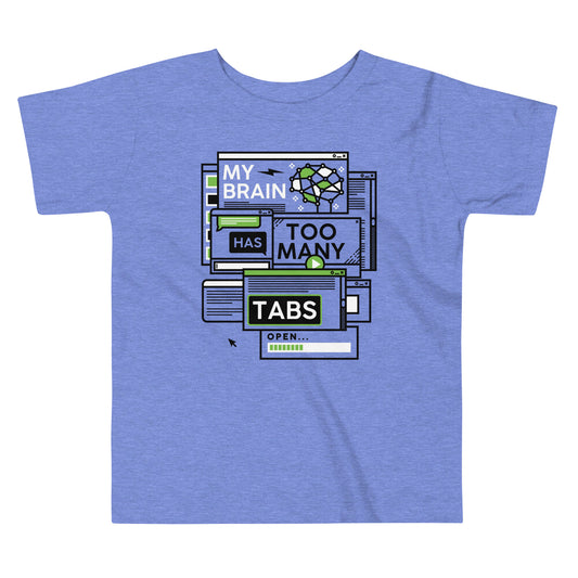 My Brain Has Too Many Tabs Open Kid's Toddler Tee