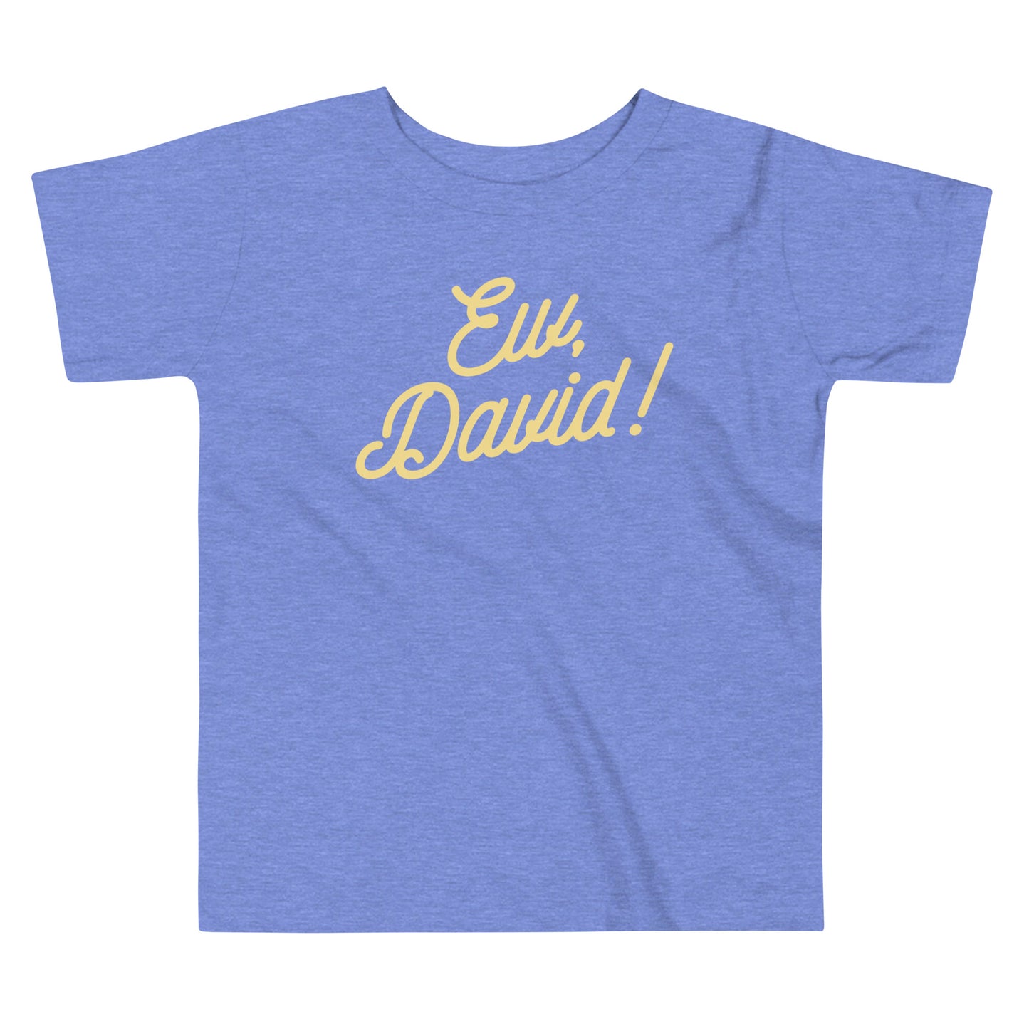 Ew, David! Kid's Toddler Tee