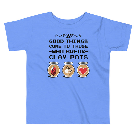 Good Things Come To Those Who Break Clay Pots Kid's Toddler Tee