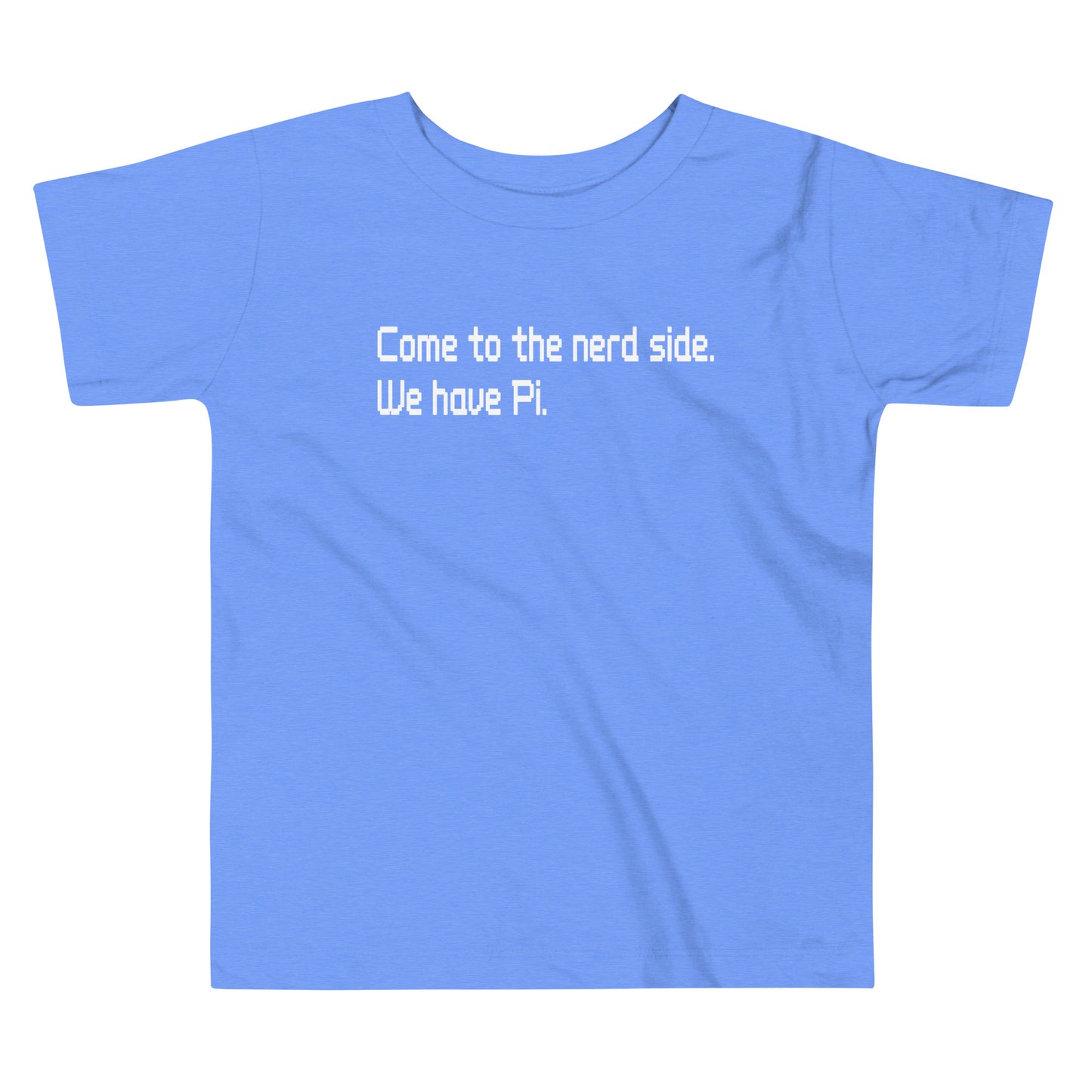 Come To The Nerd Side. We Have Pi. Kid's Toddler Tee