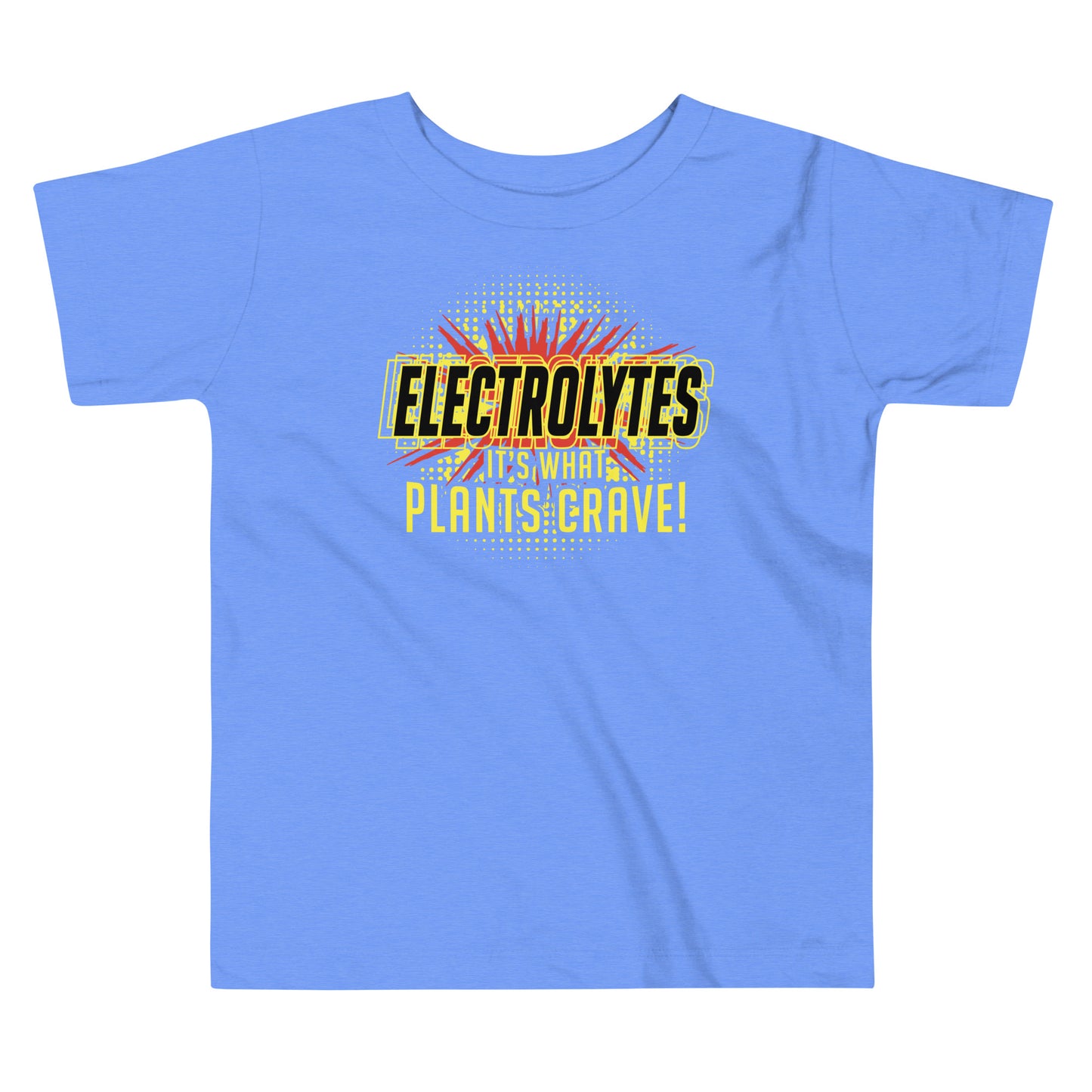 Electrolytes, It's What Plants Crave! Kid's Toddler Tee