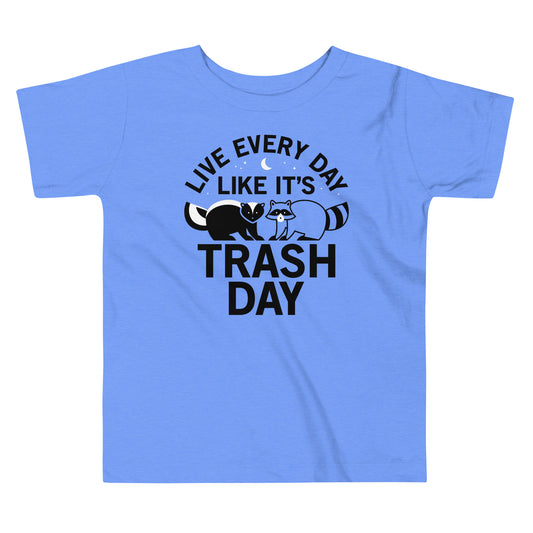 Live Every Day Like It's Trash Day Kid's Toddler Tee