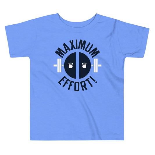 Maximum Effort! Kid's Toddler Tee