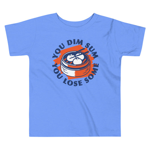 You Dim Sum You Lose Some Kid's Toddler Tee