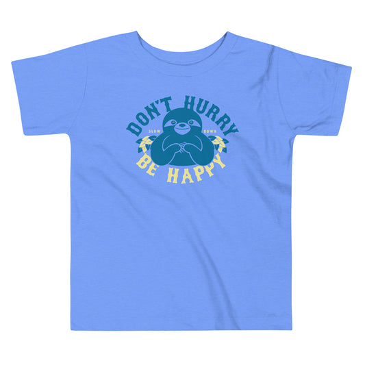 Don't Hurry Be Happy Kid's Toddler Tee