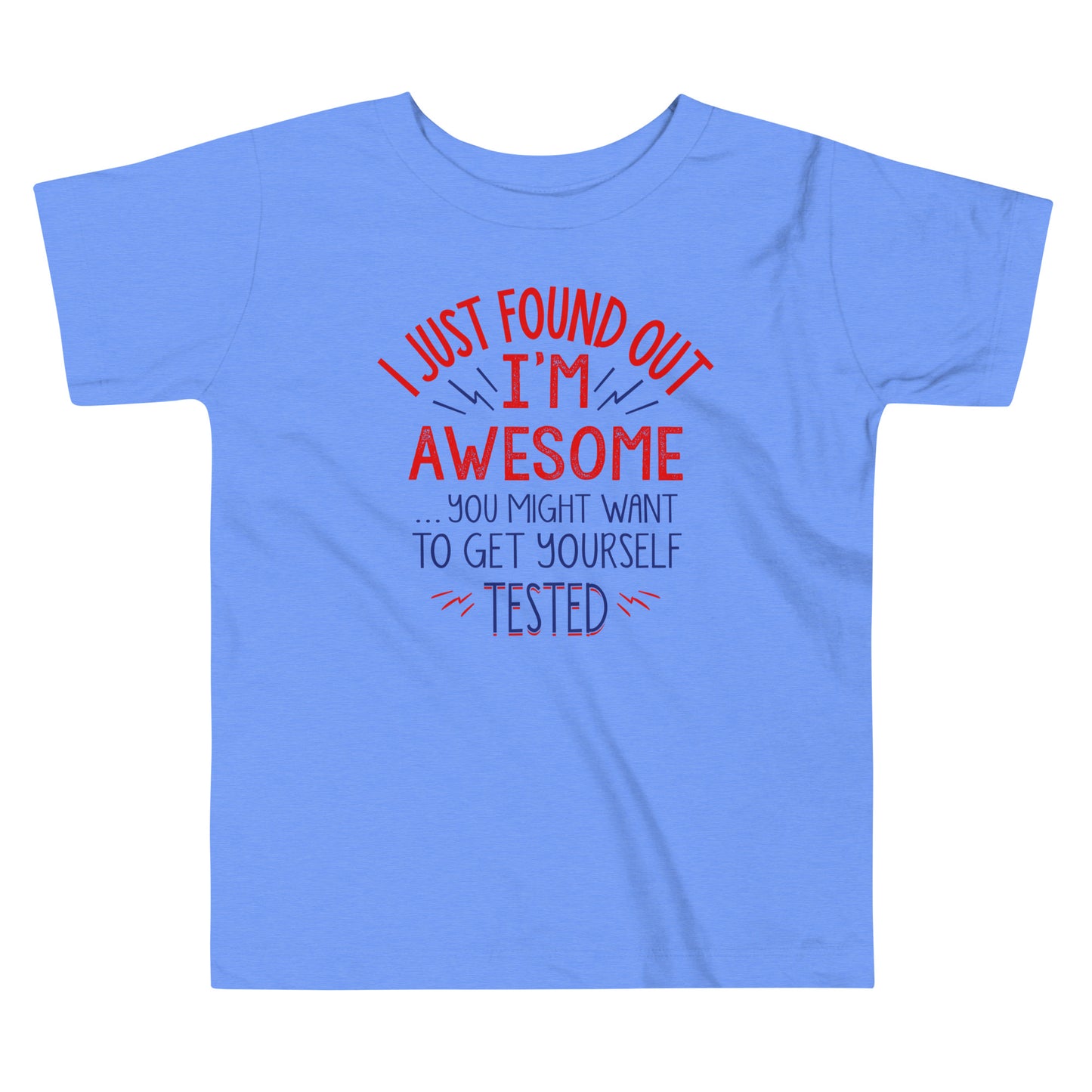 I'm Awesome, Get Yourself Tested Kid's Toddler Tee