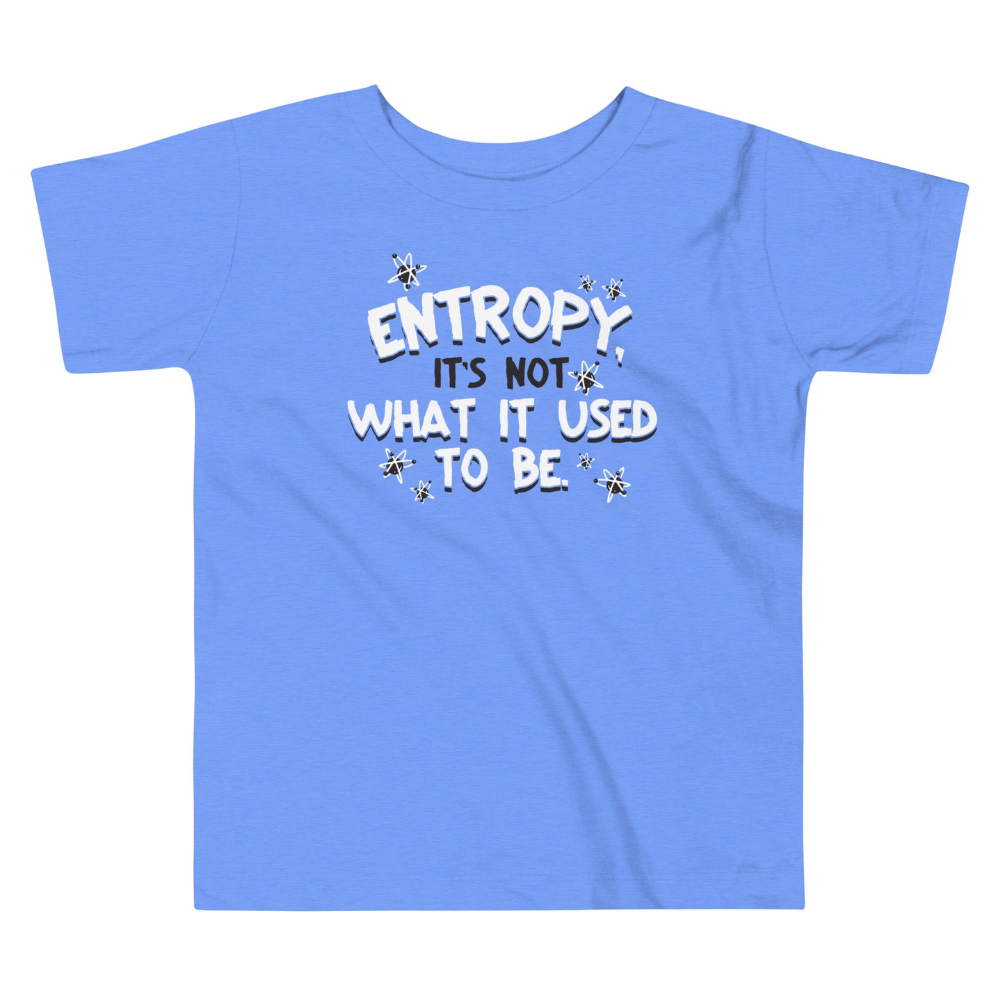 Entropy, It's Not What It Used To Be Kid's Toddler Tee