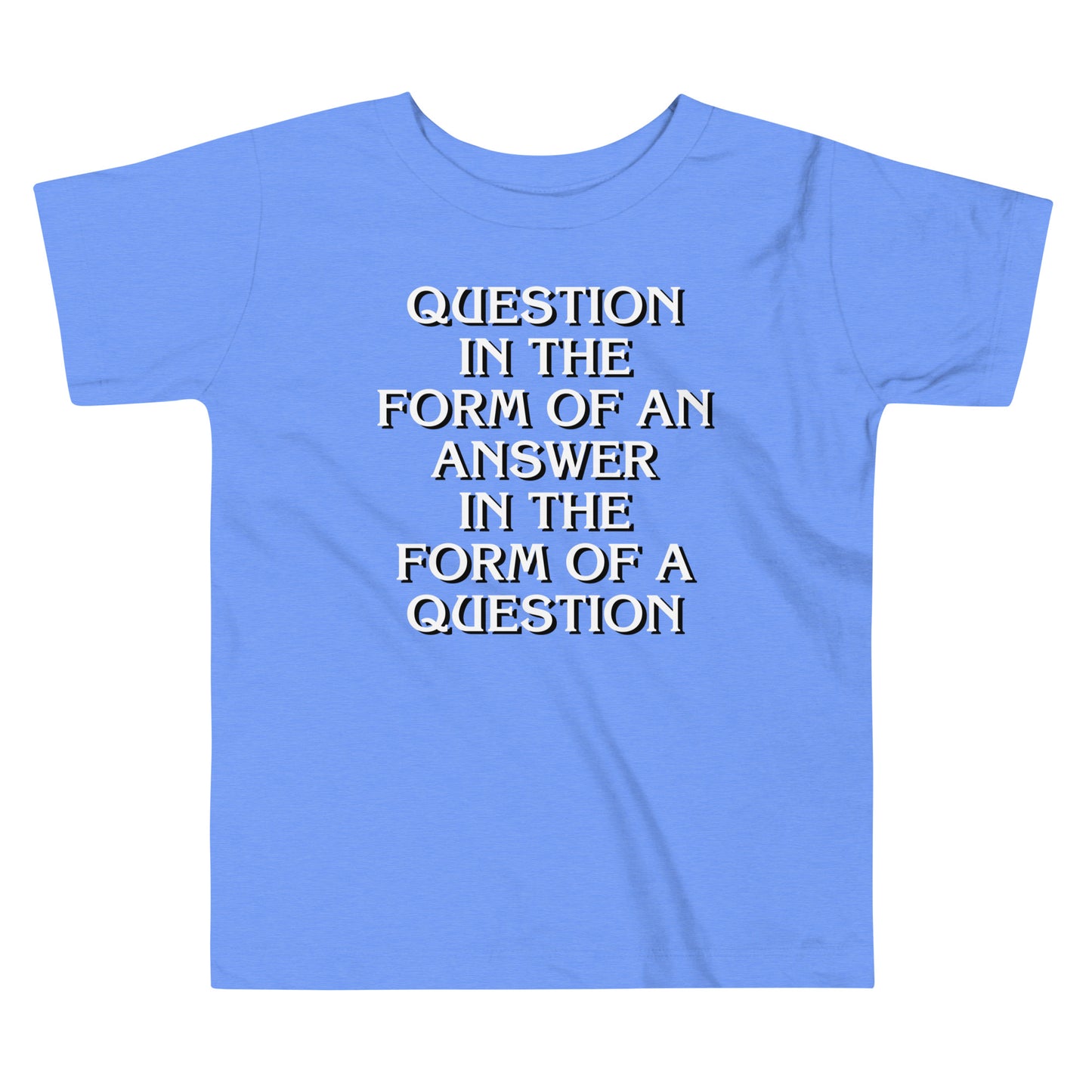 Question In The Form Of An Answer Kid's Toddler Tee