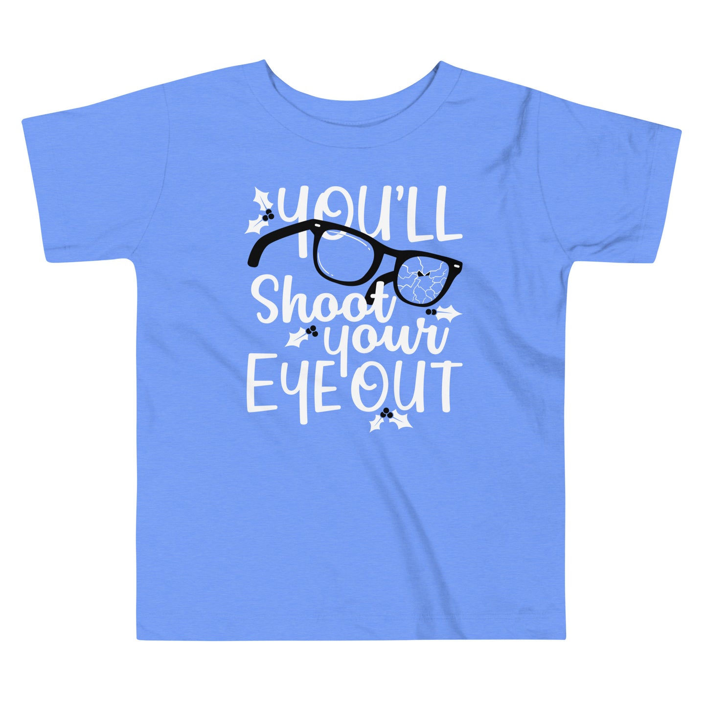 You'll Shoot Your Eye Out Kid's Toddler Tee