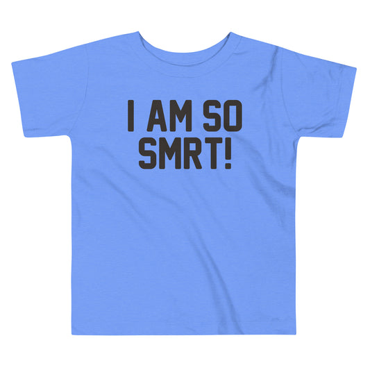 I Am So Smrt Kid's Toddler Tee