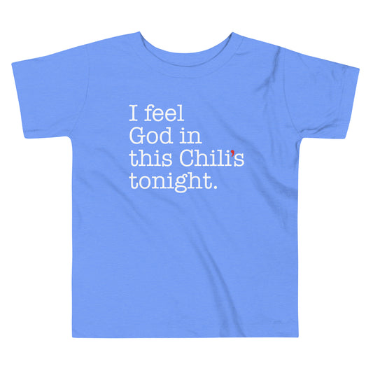 I Feel God In This Chili's Tonight Kid's Toddler Tee