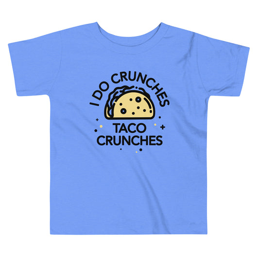 I Do Crunches Taco Crunches Kid's Toddler Tee