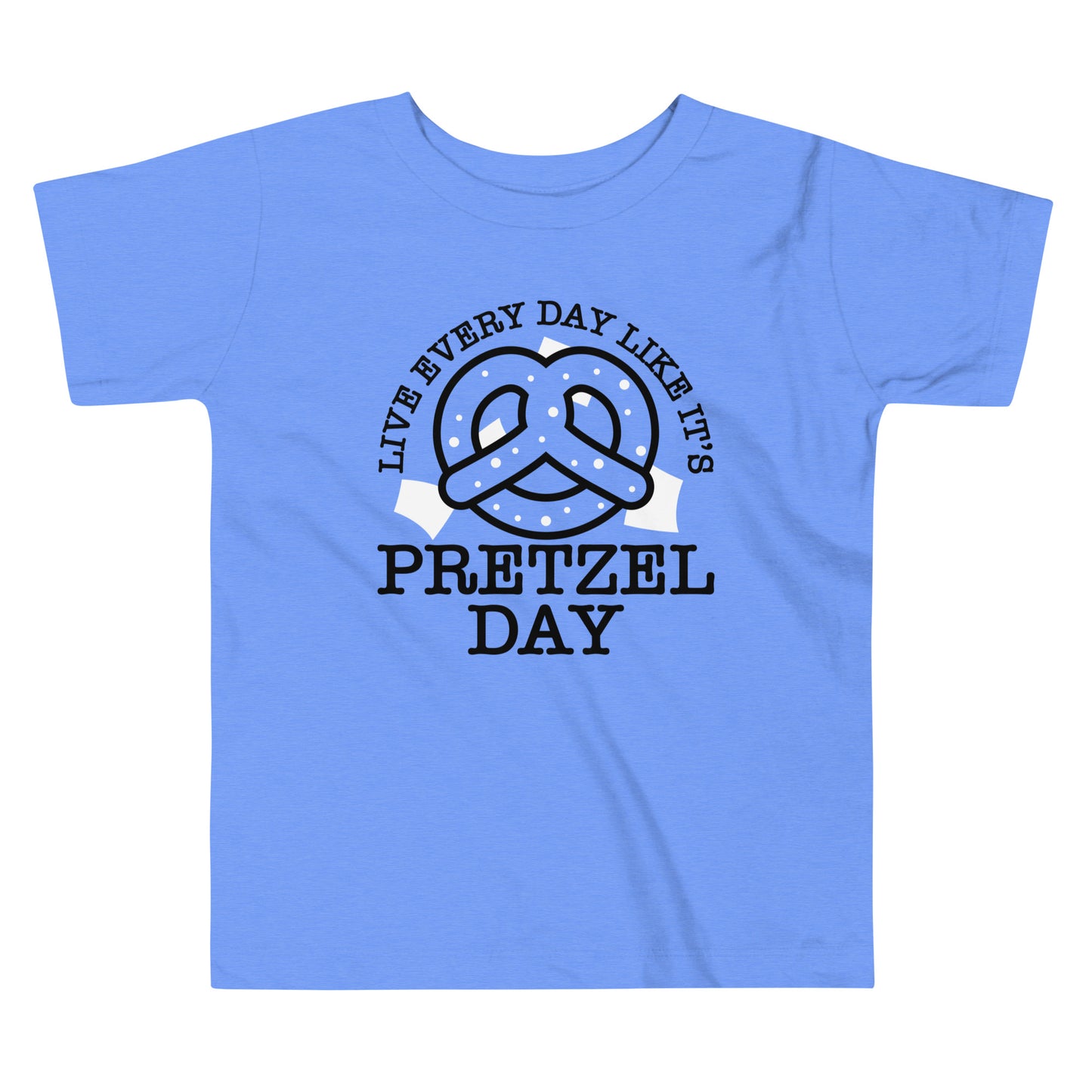 Live Every Day Like It's Pretzel Day Kid's Toddler Tee