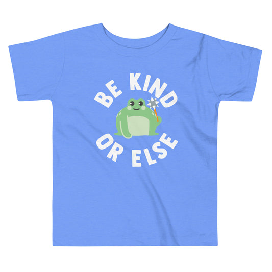 Be Kind Or Else Kid's Toddler Tee