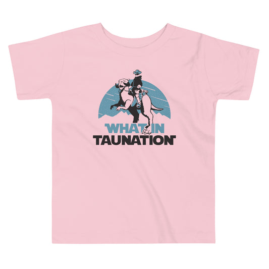 What In Taunation Kid's Toddler Tee