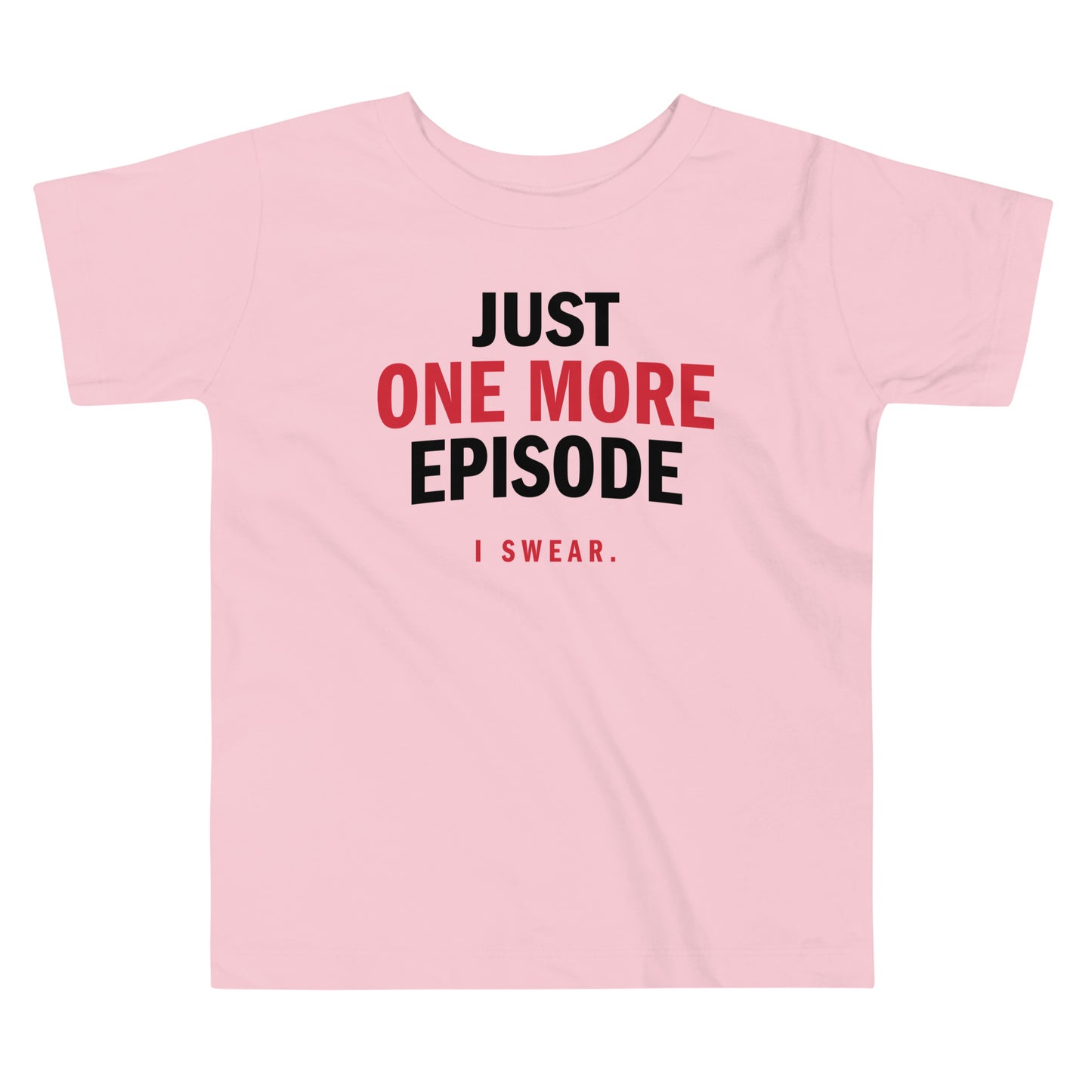 Just One More Episode Kid's Toddler Tee