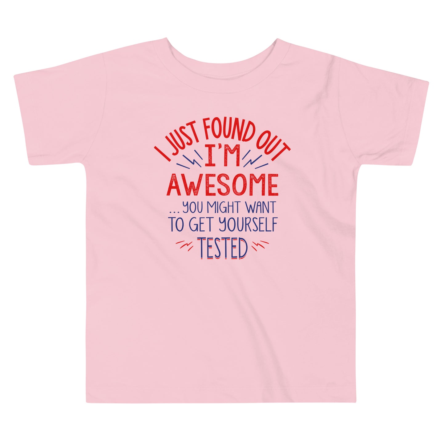 I'm Awesome, Get Yourself Tested Kid's Toddler Tee