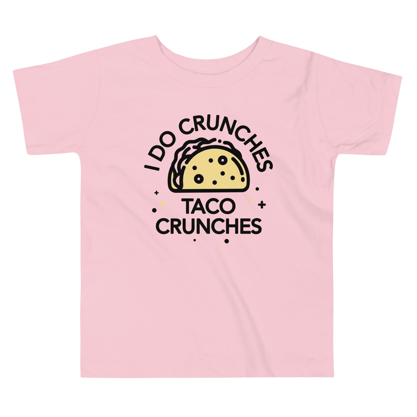 I Do Crunches Taco Crunches Kid's Toddler Tee