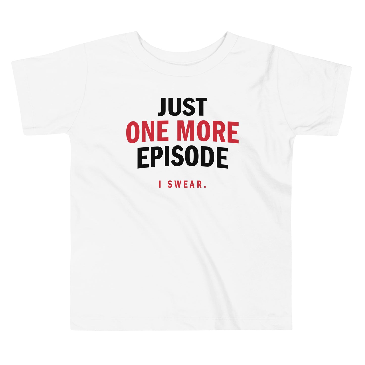 Just One More Episode Kid's Toddler Tee