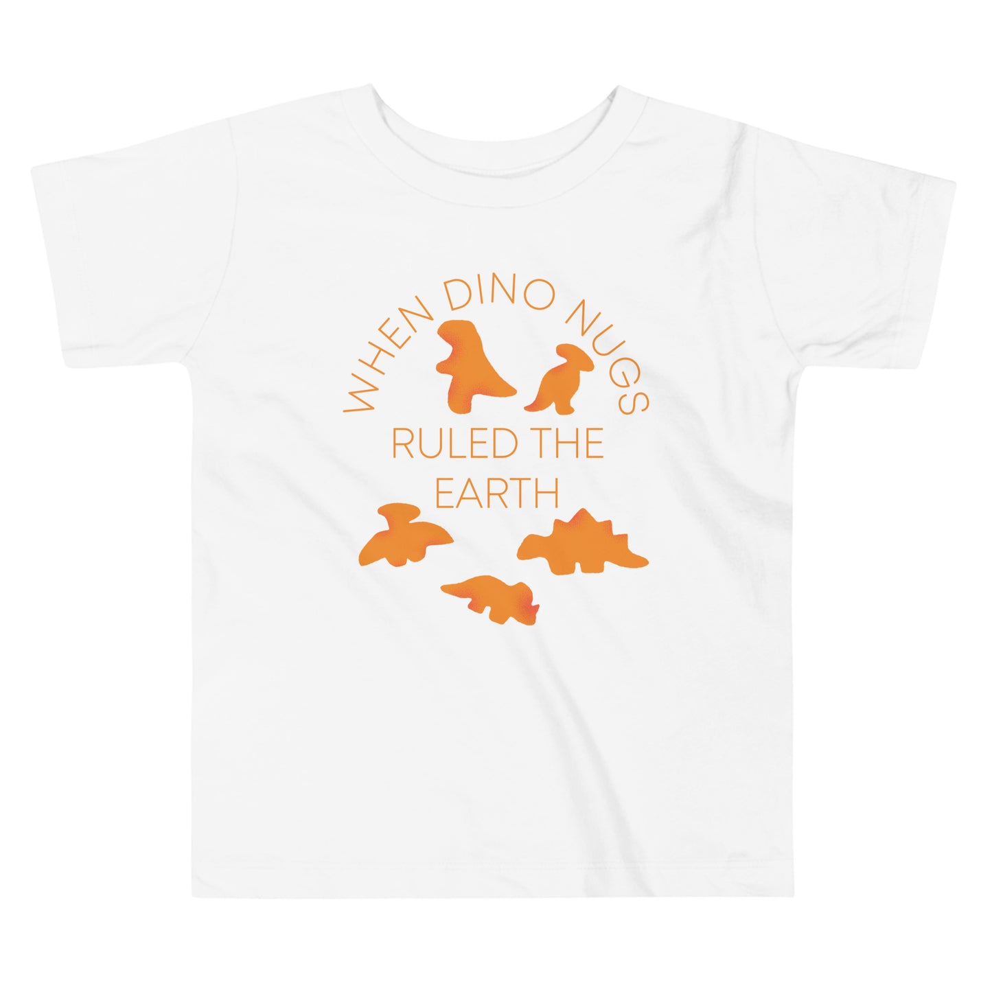 When Dino Nugs Ruled The Earth Kid's Toddler Tee