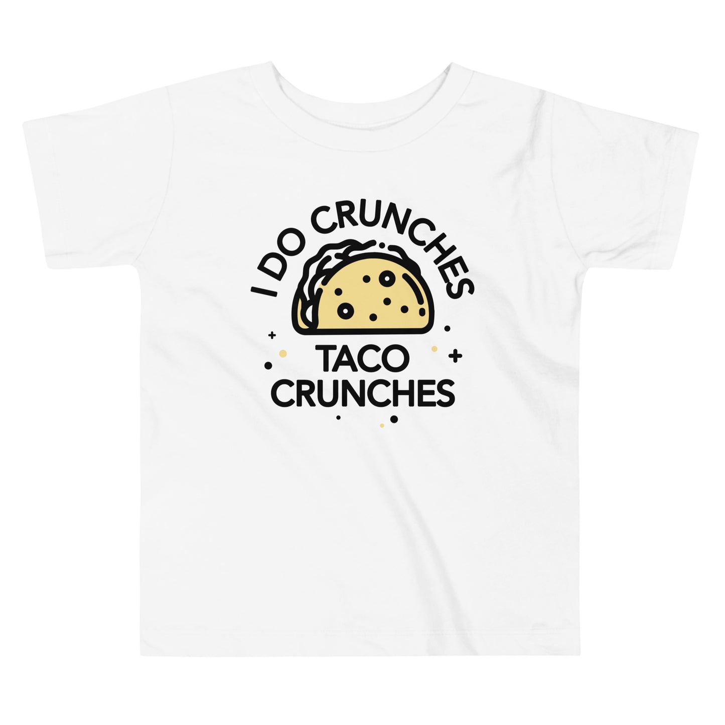 I Do Crunches Taco Crunches Kid's Toddler Tee