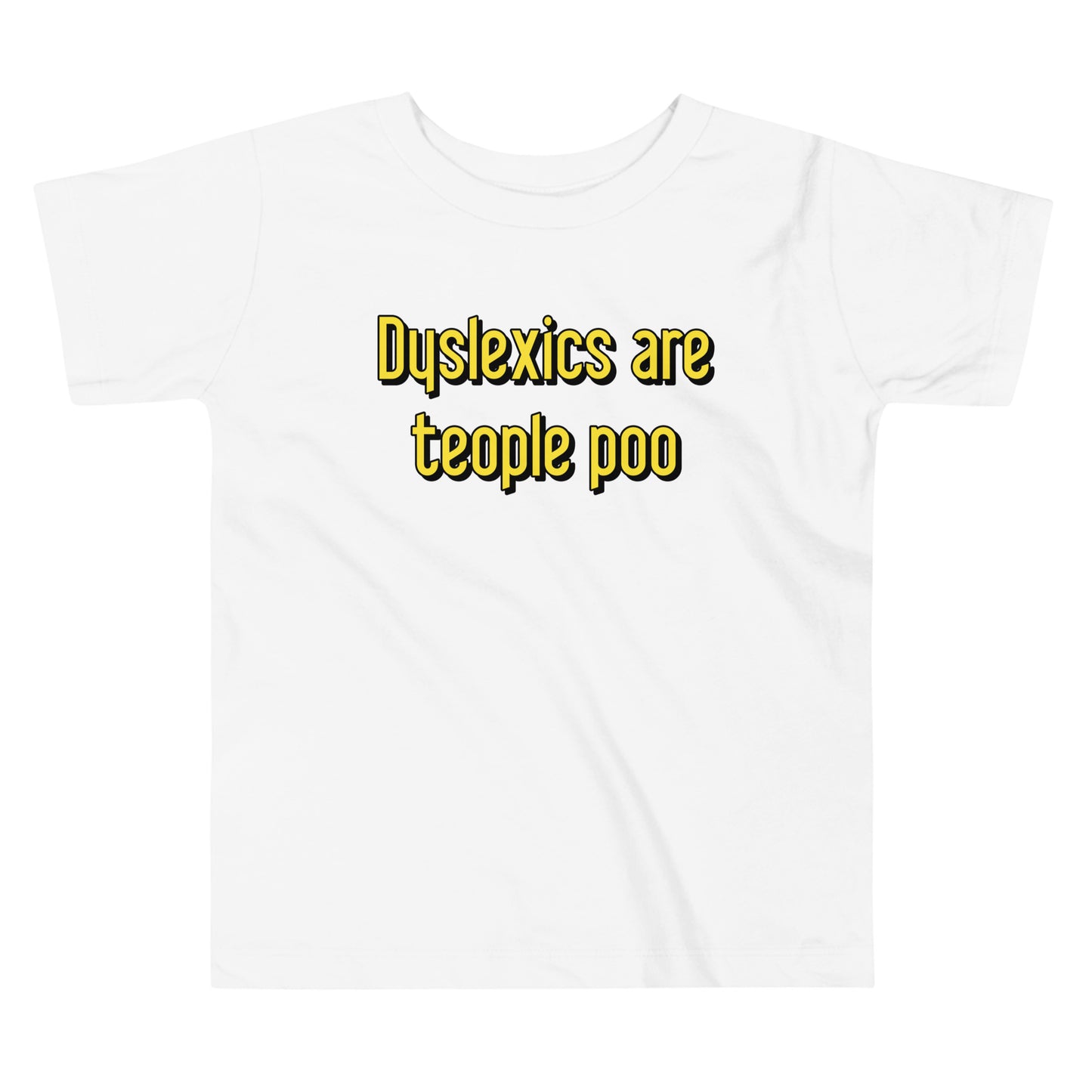 Dyslexics are teople poo Kid's Toddler Tee