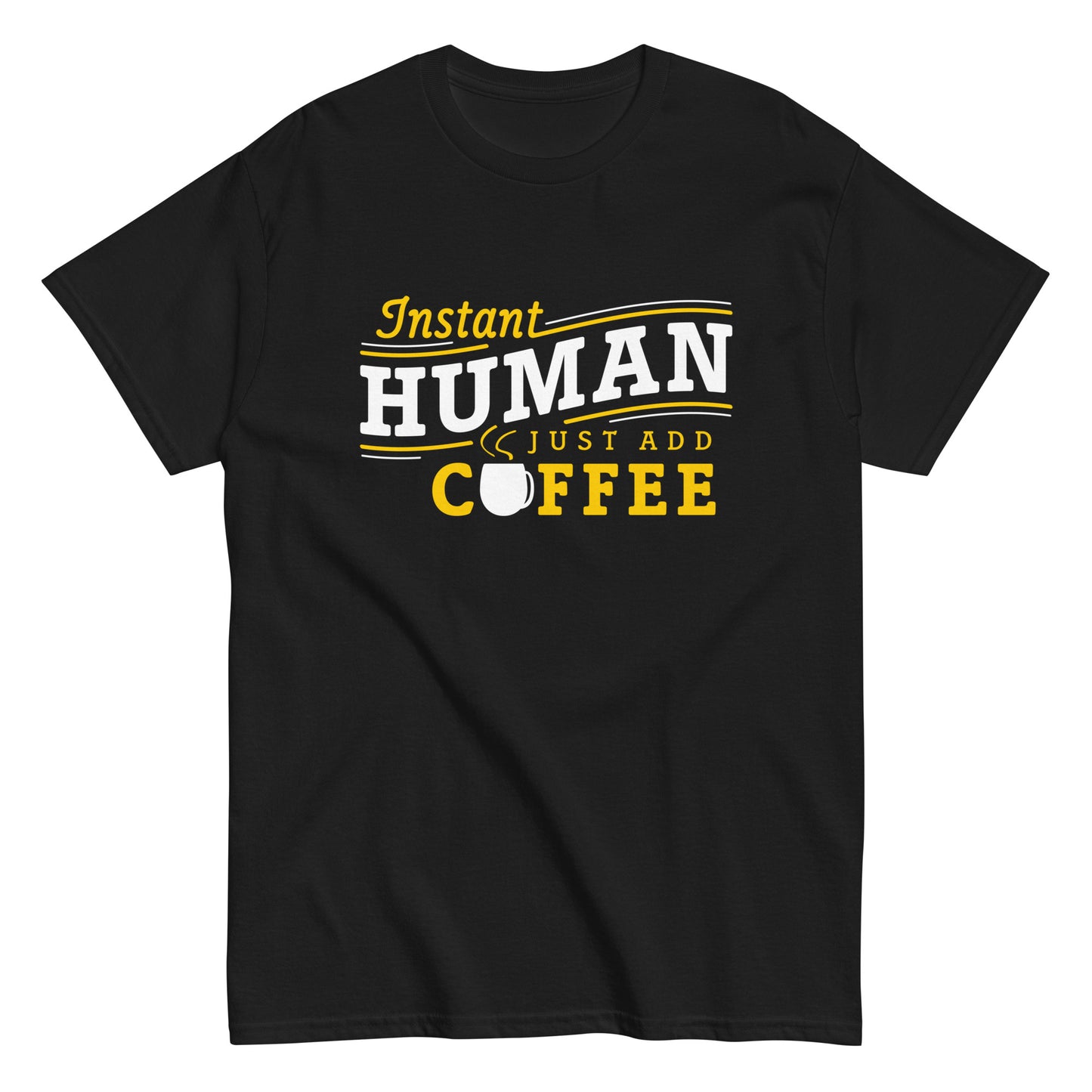 Instant Human Just Add Coffee Men's Classic Tee