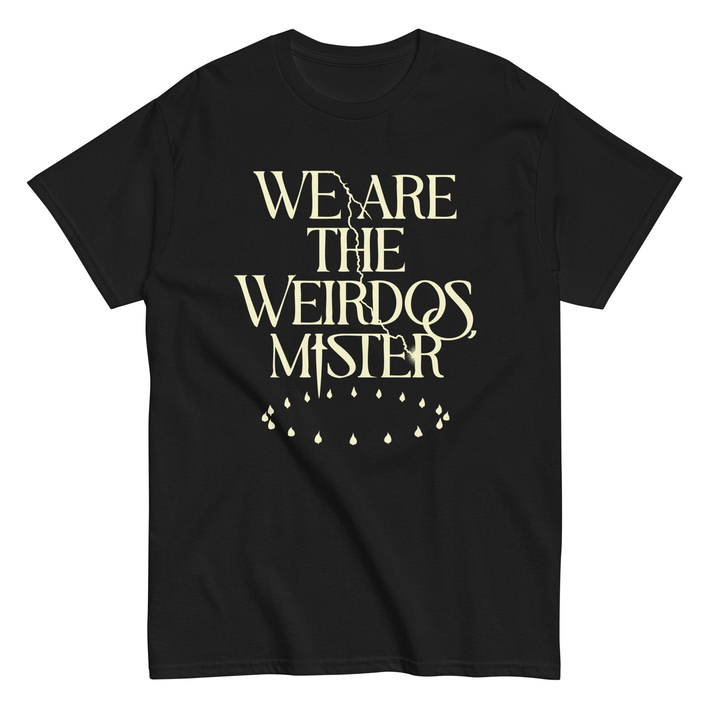 We Are The Weirdos, Mister Men's Classic Tee