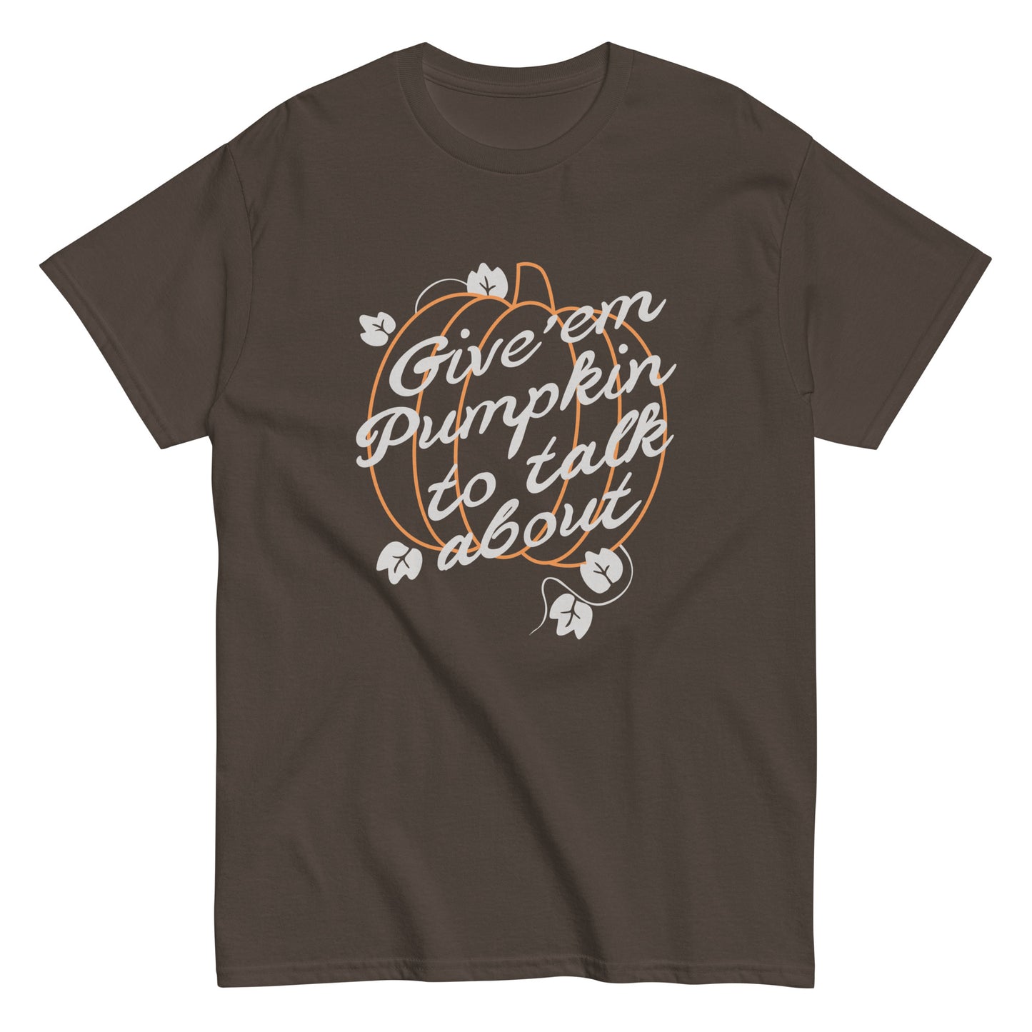 Give 'em Pumpkin To Talk About Men's Classic Tee