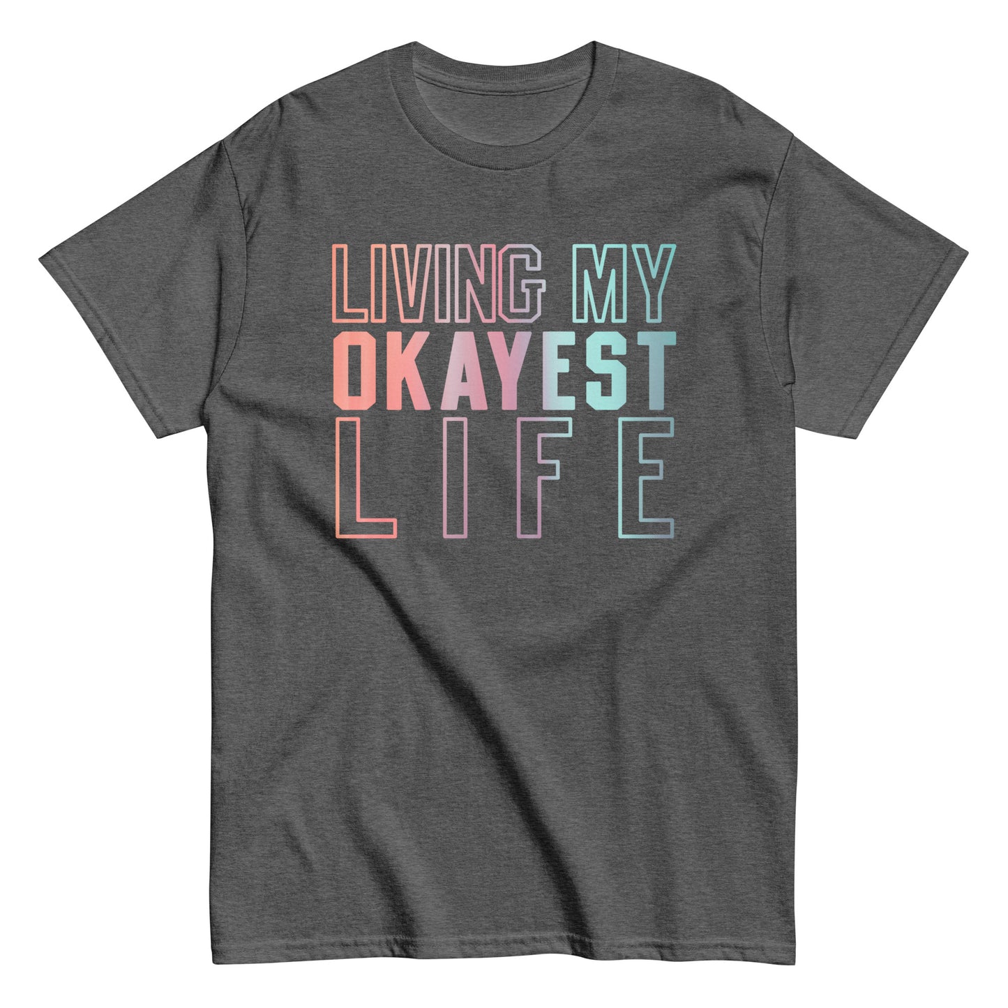 Living My Okayest Life Men's Classic Tee