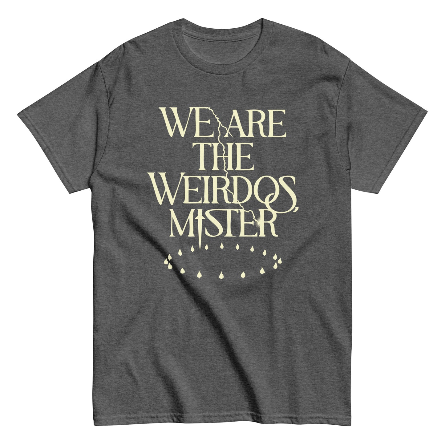 We Are The Weirdos, Mister Men's Classic Tee