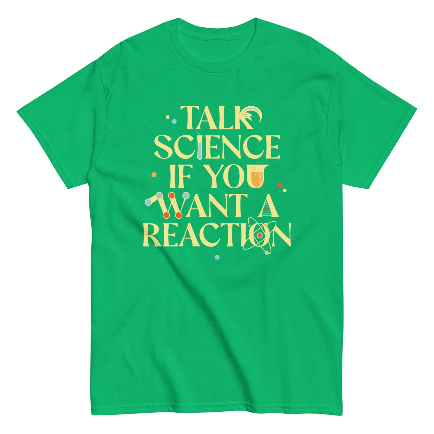 Talk Science If You Want A Reaction Men's Classic Tee