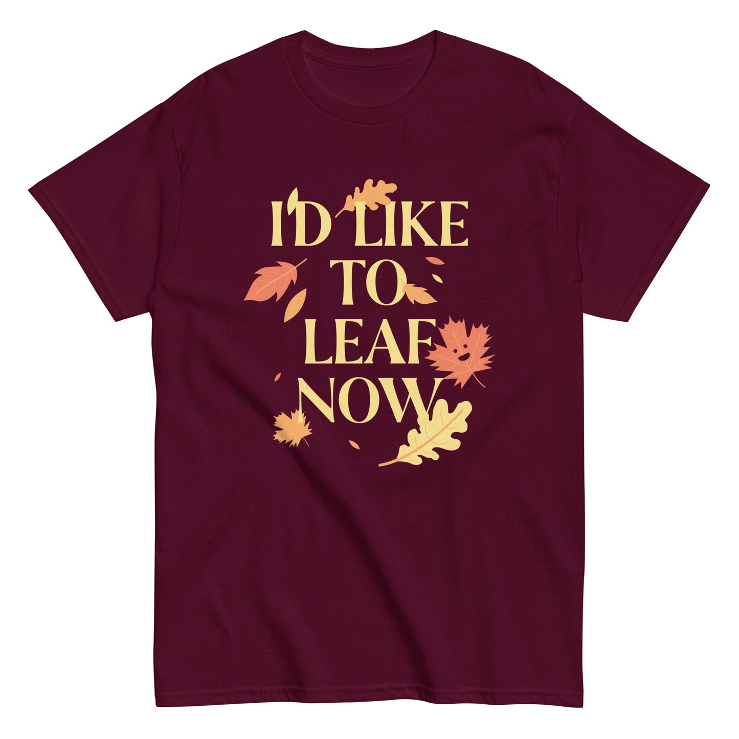 I'd Like To Leaf Now Men's Classic Tee