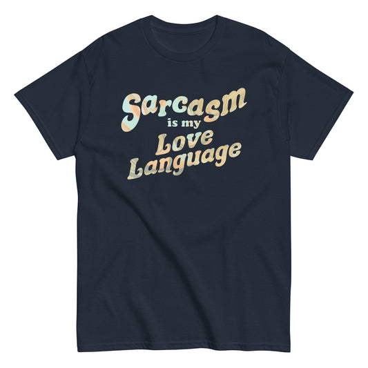 Sarcasm Is My Love Language Men's Classic Tee